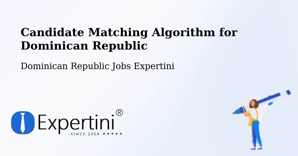 Candidate Matching Algorithm Overview – Mella - Dominican Republic Jobs Expertini