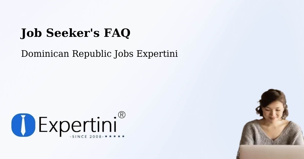 Job Seeker FAQ – Mella - Dominican Republic Jobs Expertini
