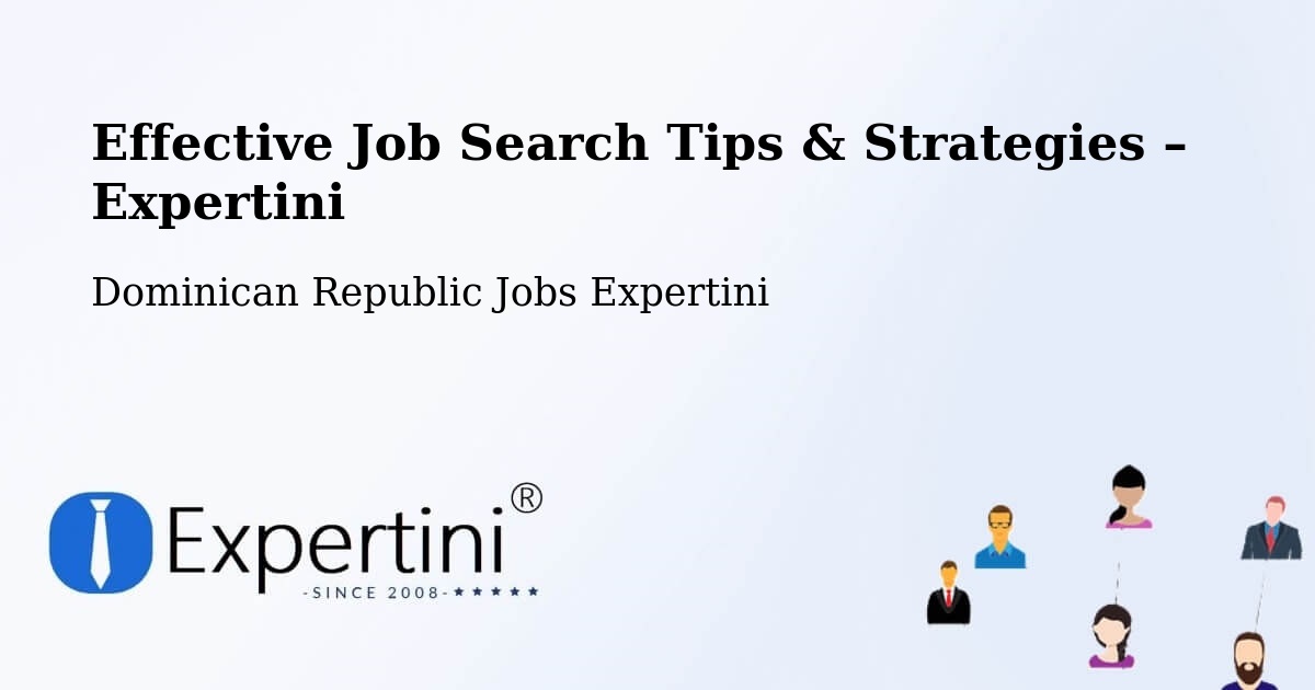 Job Search Tips & Strategies for Job Seekers – Mella - Mella, Dominican Republic Jobs Expertini
