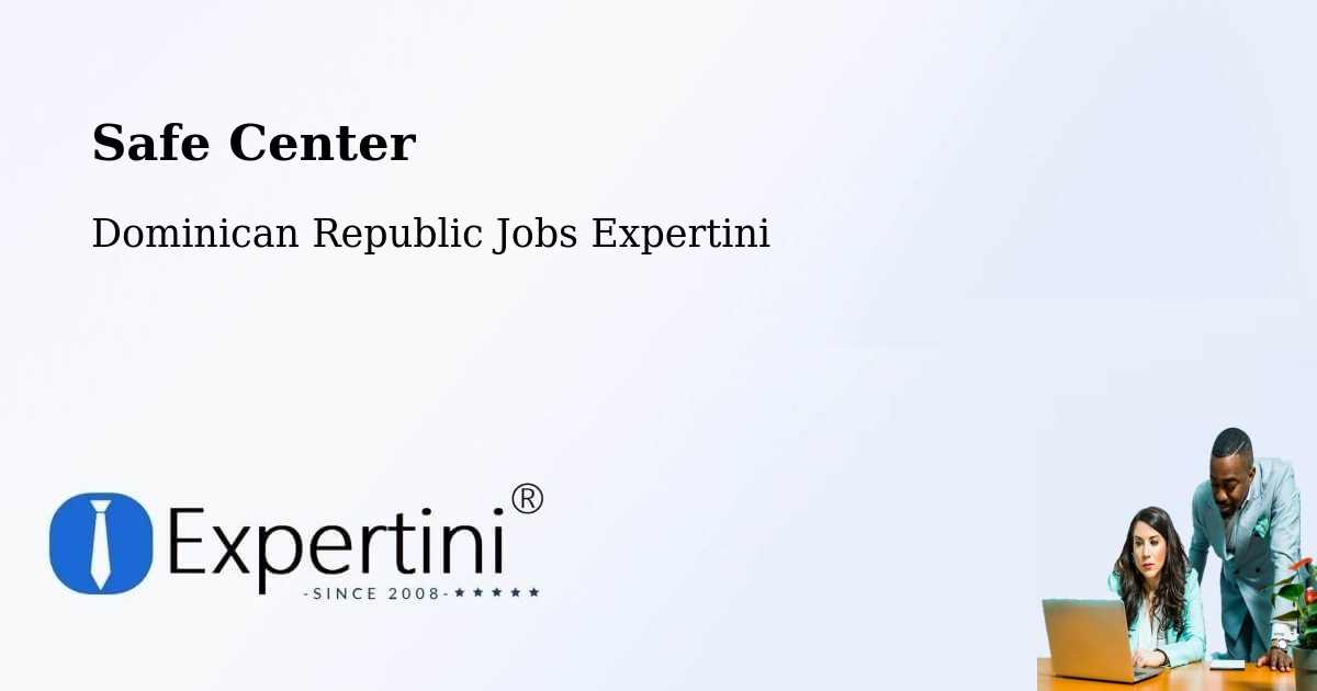Safety Center – Mella - Dominican Republic Jobs Expertini